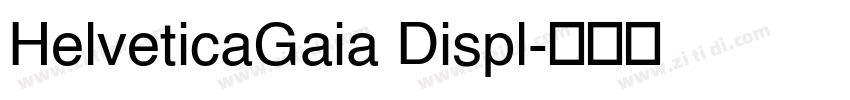 HelveticaGaia Displ字体转换